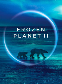 BBC: Замерзшая планета 2 (2022)