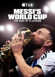 Месси и Кубок мира: Путь к вершине (2024)